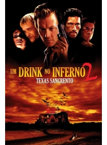 Um Drink no Inferno 2: Texas Sangrento