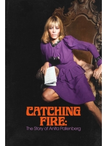Catching Fire: The Story of Anita Pallenberg