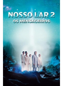 Nosso Lar 2: Os Mensageiros