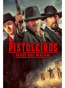 Pistoleiros: Mãos que Matam
