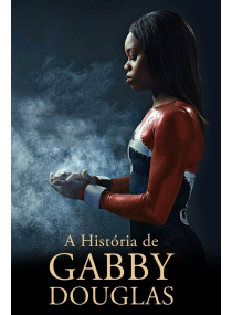 A História de Gabby Douglas