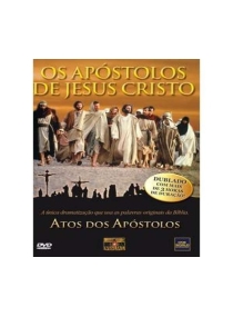 Os Apóstolos de Jesus Cristo - Atos Dos Apostolos